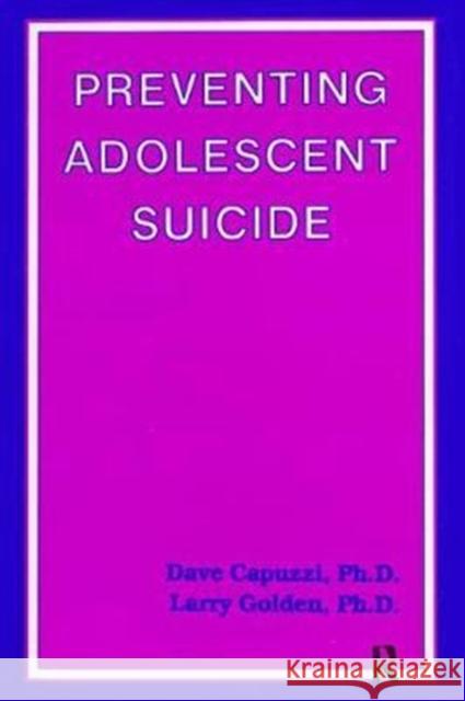 Preventing Adolescent Suicide Dave Capuzzi 9781138415317 Routledge