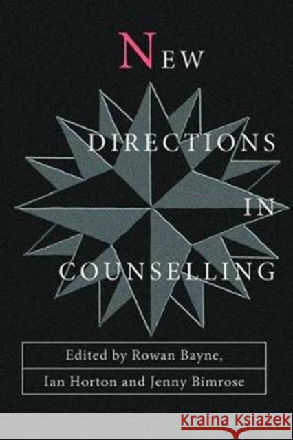 New Directions in Counselling Rowan Bayne 9781138415331 Routledge