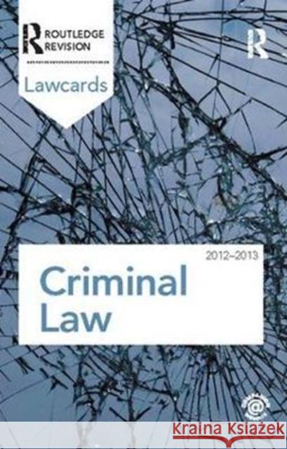 Criminal Lawcards 2012-2013 Routledge 9781138415539