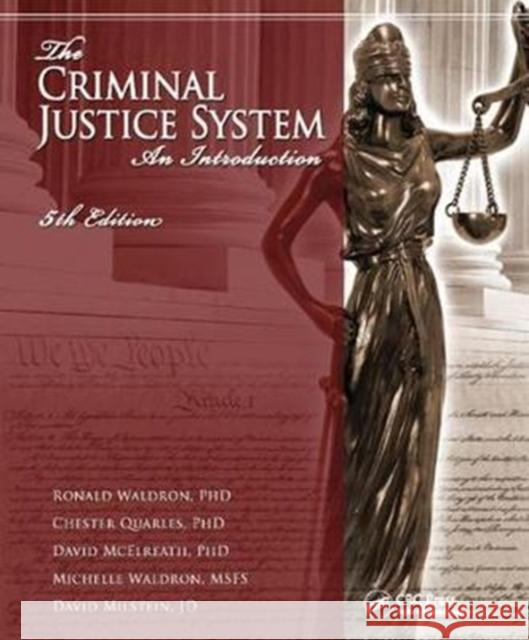 The Criminal Justice System: An Introduction, Fifth Edition Waldron, Ronald J. 9781138415584