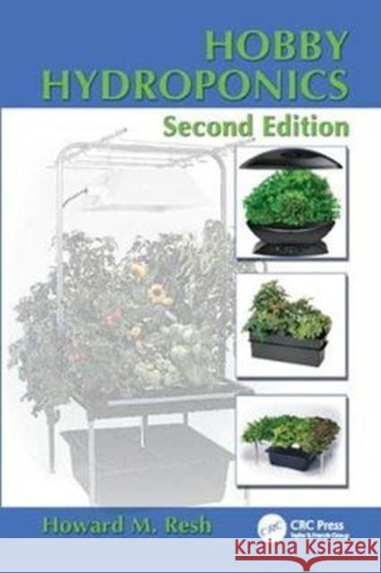 Hobby Hydroponics Howard M. Resh 9781138415997 CRC Press