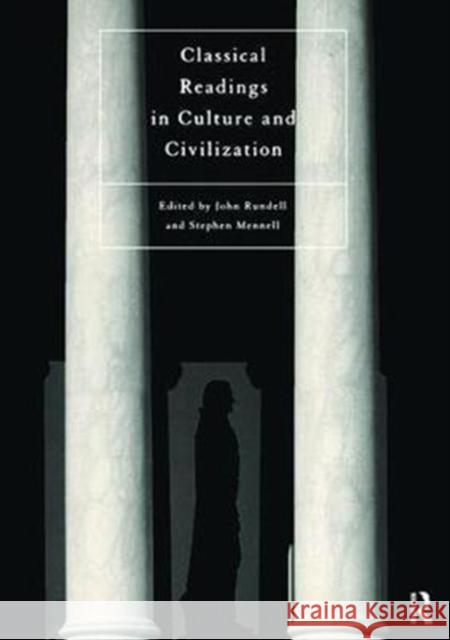 Classical Readings on Culture and Civilization Stephen Mennell 9781138416215