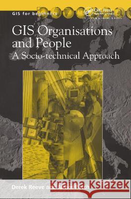 Gis, Organisations and People: A Socio-Technical Approach Petch, James 9781138417014