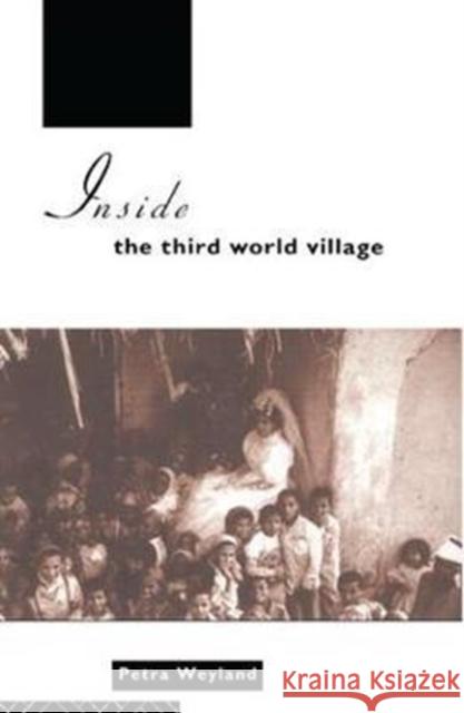 Inside the Third World Village Petra Weyland 9781138417113 Routledge