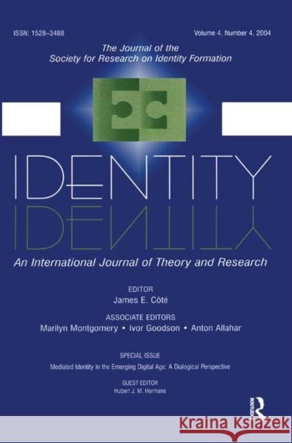 Mediated Identity in the Emerging Digital Age: A Dialogical Perspective: A Special Issue of Identity Hermans, Hubert J. M. 9781138417267 Taylor and Francis
