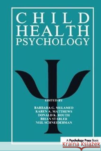 Child Health Psychology Barbara G. Melamed 9781138417366 Psychology Press