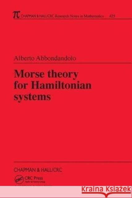 Morse Theory for Hamiltonian Systems Alberto Abbondandolo 9781138417588 Taylor and Francis