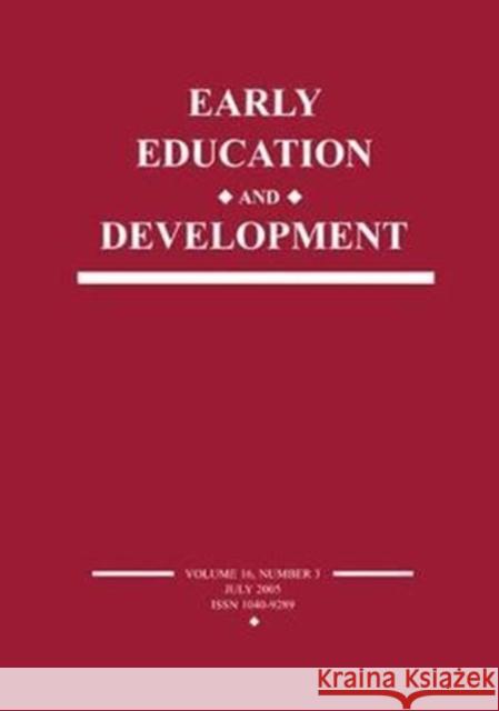 Early Education and Development: A Special Issue of Early Education and Development Susanne A. Denham 9781138418288