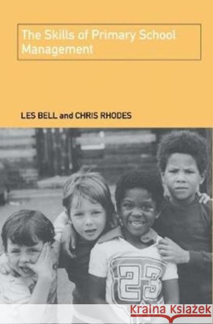 The Skills of Primary School Management Les Bell 9781138418561 Routledge