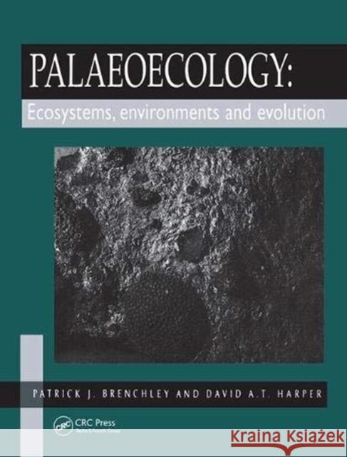 Palaeoecology: Ecosystems, Environments and Evolution P.J. Brenchley 9781138418738 Taylor and Francis