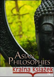 Asian Philosophies John M. Koller 9781138418745 Routledge