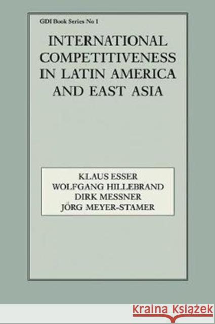 International Competitiveness in Latin America and East Asia Klaus Esser 9781138419131 Routledge