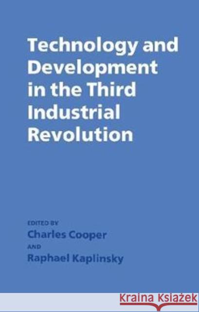 Technology and Development in the Third Industrial Revolution Charles Cooper 9781138419155