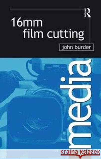 16mm Film Cutting John Burder 9781138419391 Focal Press