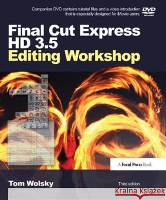 Final Cut Express HD 3.5 Editing Workshop Wolsky, Tom 9781138419483