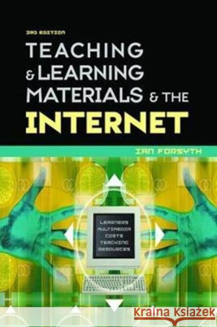 Teaching and Learning Materials and the Internet Ian Forsyth 9781138419889 Routledge