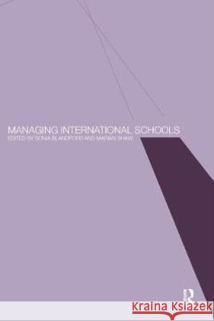 Managing International Schools Sonia Blandford, Marian Shaw 9781138419902
