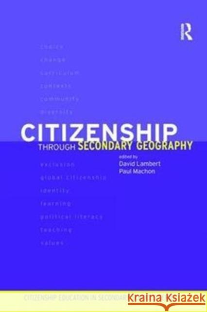 Citizenship Through Secondary Geography David Lambert 9781138420021 Routledge