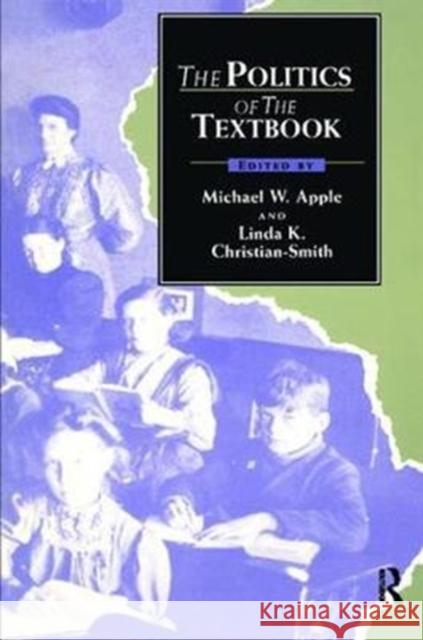 The Politics of the Textbook Michael Apple 9781138420267