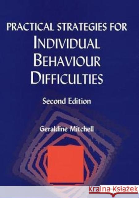 Practical Strategies for Individual Behaviour Difficulties Geraldine Mitchell 9781138420304