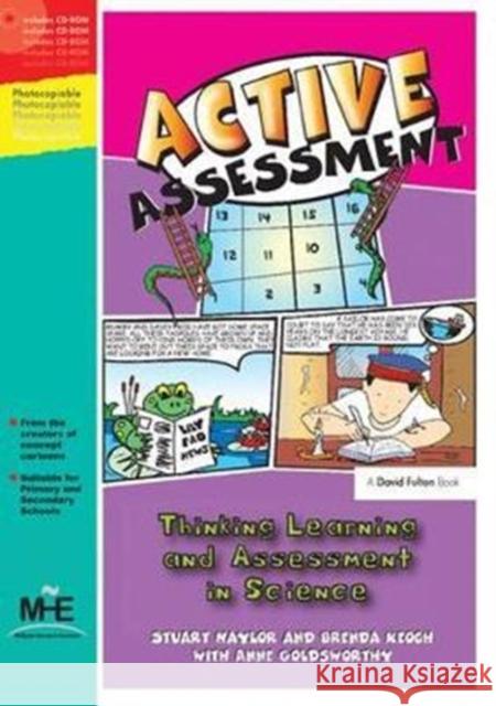 Active Assessment for Science: Thinking, Learning and Assessment in Science Stuart Naylor 9781138420366