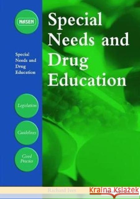 Special Needs and Drug Education Richard Ives 9781138420427