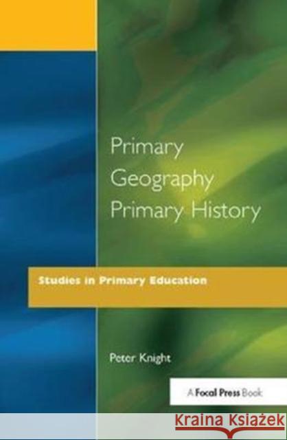 Primary Geography Primary History Peter Knight 9781138420489 Taylor & Francis Ltd