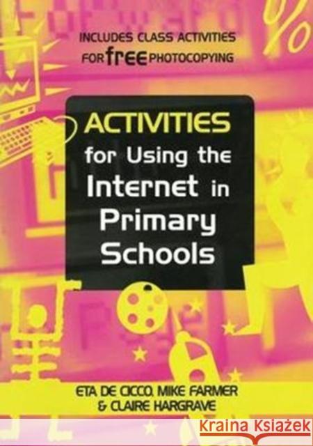 Activities for Using the Internet in Primary Schools De Cicco, Eta 9781138420762