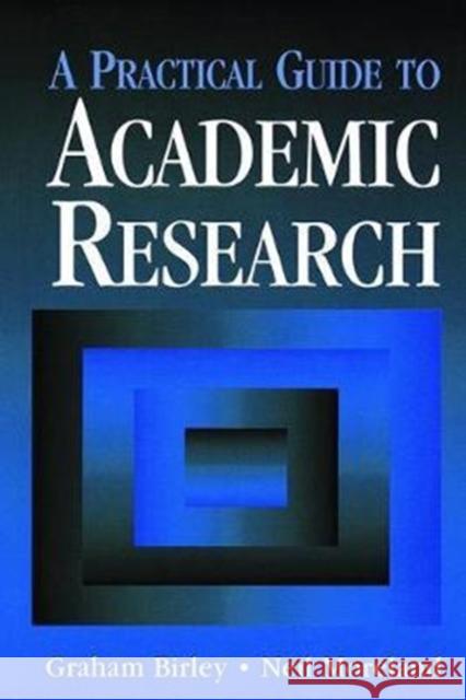 A Practical Guide to Academic Research Graham (Head Birley 9781138420786