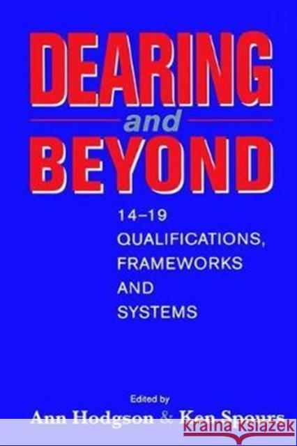 Dearing and Beyond: 14-19 Qualifications, Frameworks and Systems Ann Hodgson 9781138420793 Routledge