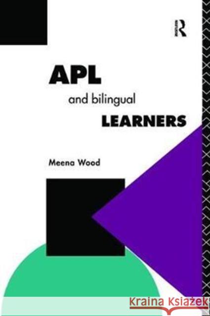 APL and the Bilingual Learner Meena Wood 9781138420922 Routledge