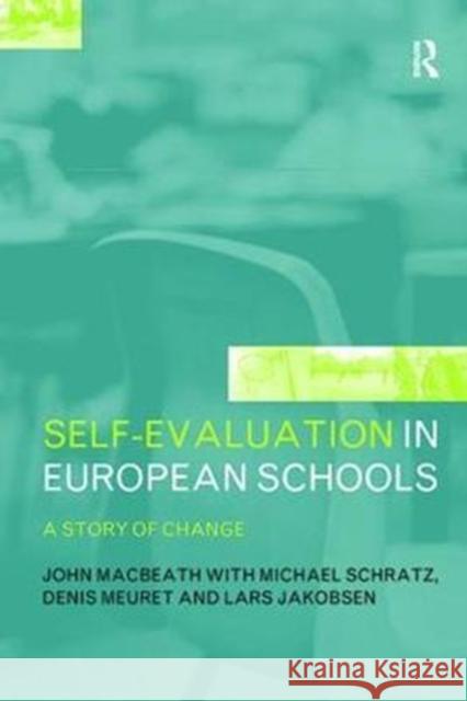 Self-Evaluation in European Schools: A Story of Change Lars Jakobsen 9781138421486