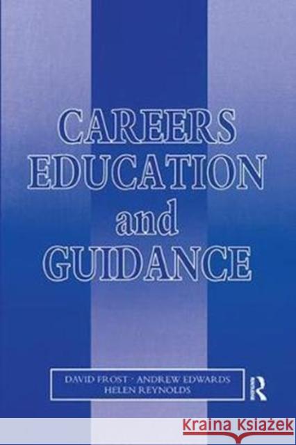 Careers Education and Guidance: Developing Professional Practice David Frost 9781138421639 Routledge