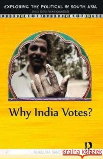 Why India Votes? Mukulika Banerjee 9781138422032 Taylor and Francis