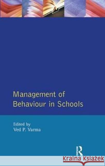 Management of Behaviour in Schools Ved P. Varma 9781138422704 Routledge