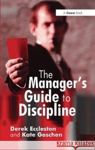 The Manager's Guide to Discipline Derek Eccleston 9781138422735