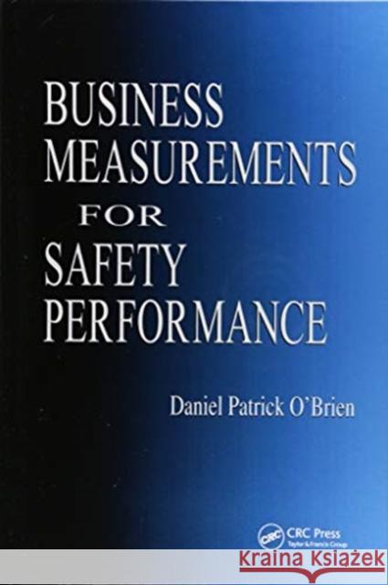 Business Measurements for Safety Performance Daniel Patrick O'Brien 9781138422780