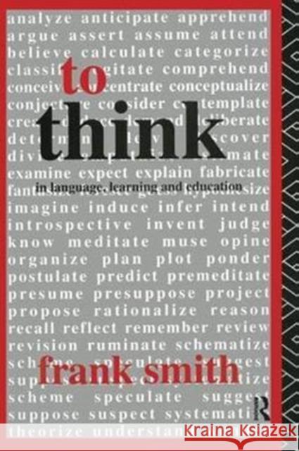 To Think: In Language, Learning and Education Frank Smith 9781138423435