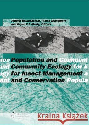 Population and Community Ecology for Insect Management and Conservation: Proceedings of the Ecology and Population Dynamics Section of the 20th Intern Brandmayr, Pietro 9781138423688 CRC Press