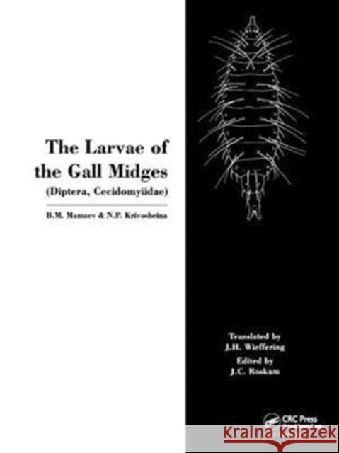 The Larvae of the Gall Miges M. Mamaev 9781138423695 CRC Press