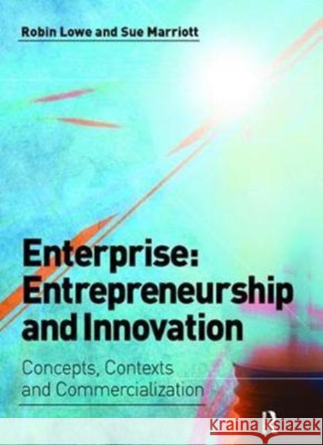 Enterprise: Entrepreneurship and Innovation: Skills and Resources for Entrepreneurship and Innovation Lowe, Robin 9781138423794 Routledge