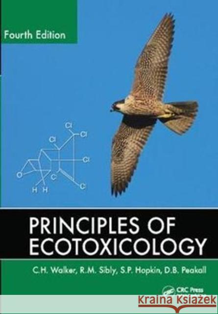 Principles of Ecotoxicology Walker, C. H. 9781138423848 Taylor and Francis