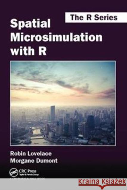 Spatial Microsimulation with R Robin Lovelace 9781138424074