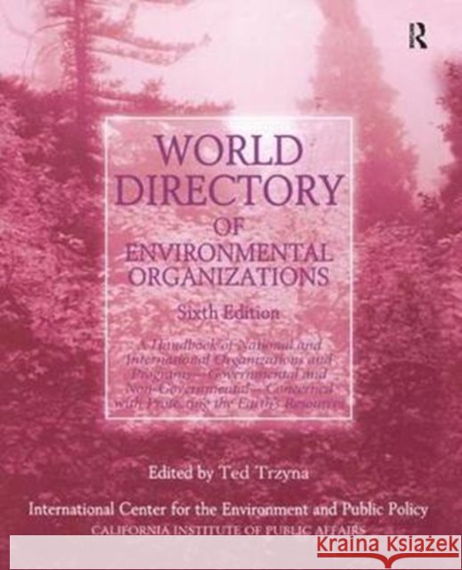World Directory of Environmental Organizations Thaddeus C. Trzyna 9781138424197 Routledge