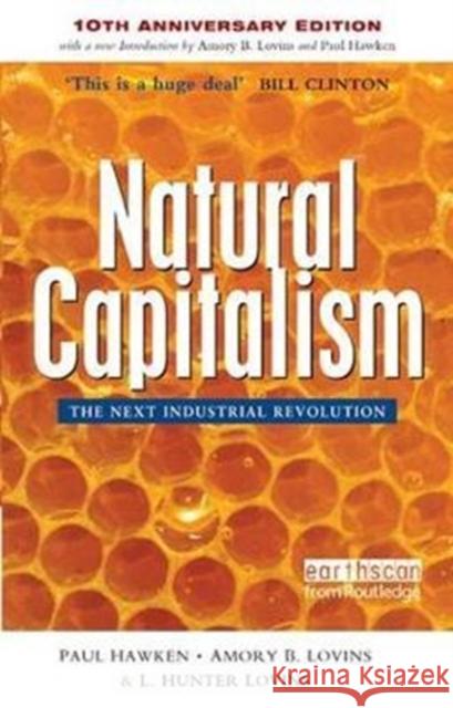 Natural Capitalism: The Next Industrial Revolution Hawken, Paul 9781138424227 