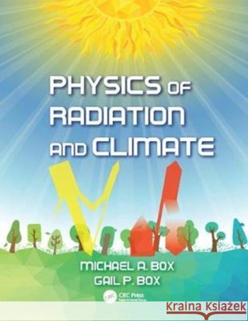Physics of Radiation and Climate Michael A. Box 9781138424265 Taylor and Francis