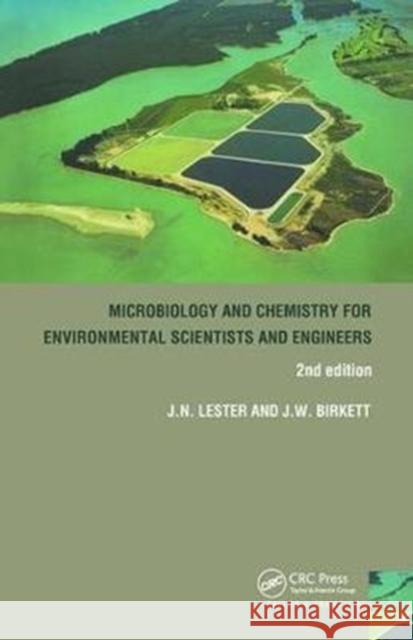 Microbiology and Chemistry for Environmental Scientists and Engineers Jason Birkett, John Lester 9781138424326