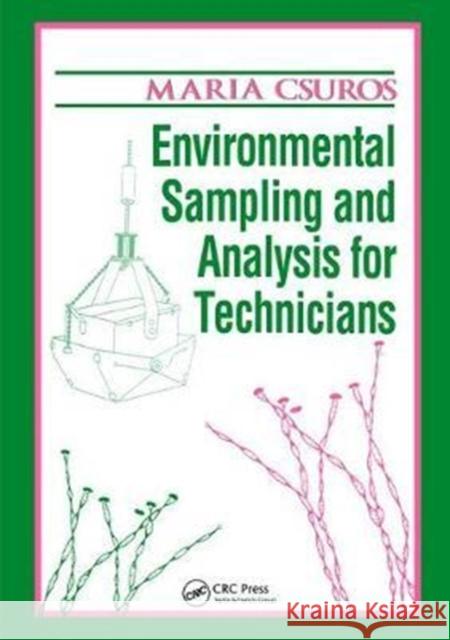 Environmental Sampling and Analysis for Technicians Csuros, Maria 9781138424401