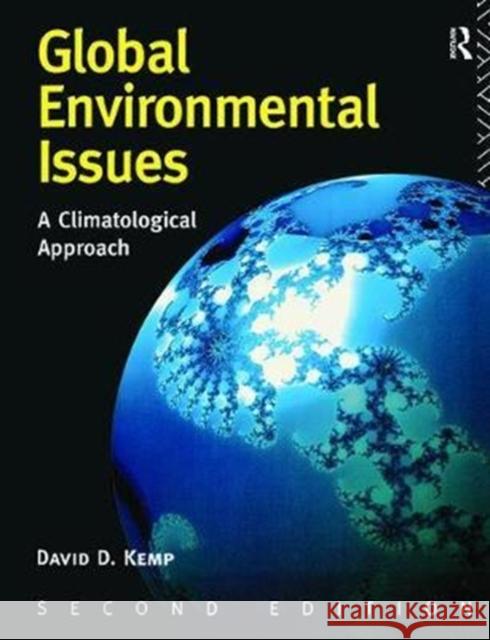 Global Environmental Issues: A Climatological Approach David Kemp 9781138424487