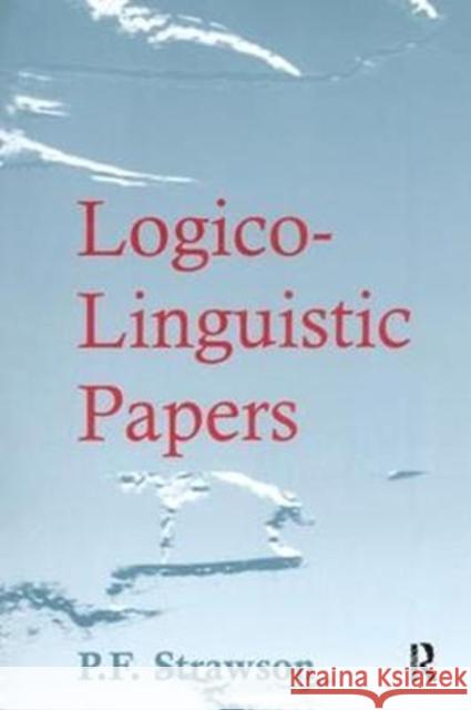 Logico-Linguistic Papers P. F. Strawson 9781138424555 Routledge